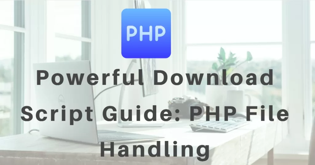 Powerful Download Script Guide: PHP File Handling