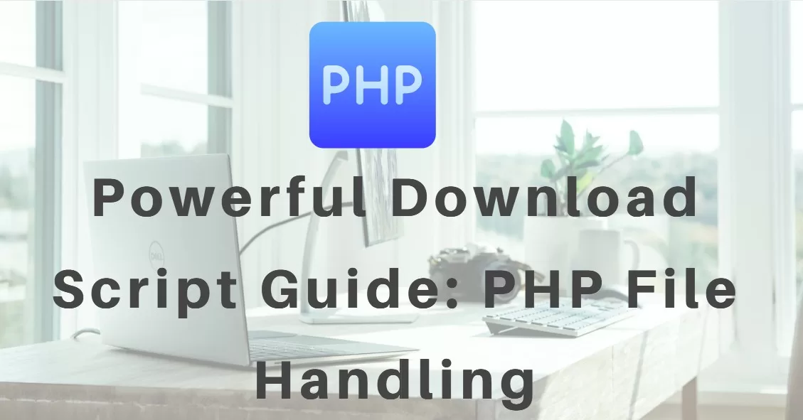 Powerful Download Script Guide: PHP File Handling