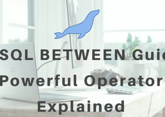 MySQL BETWEEN Guide: Powerful Operator Explained