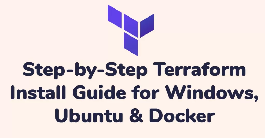 Terraform Install Guide for Windows, Ubuntu & Docker
