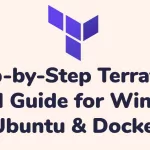 Terraform Install Guide for Windows, Ubuntu & Docker