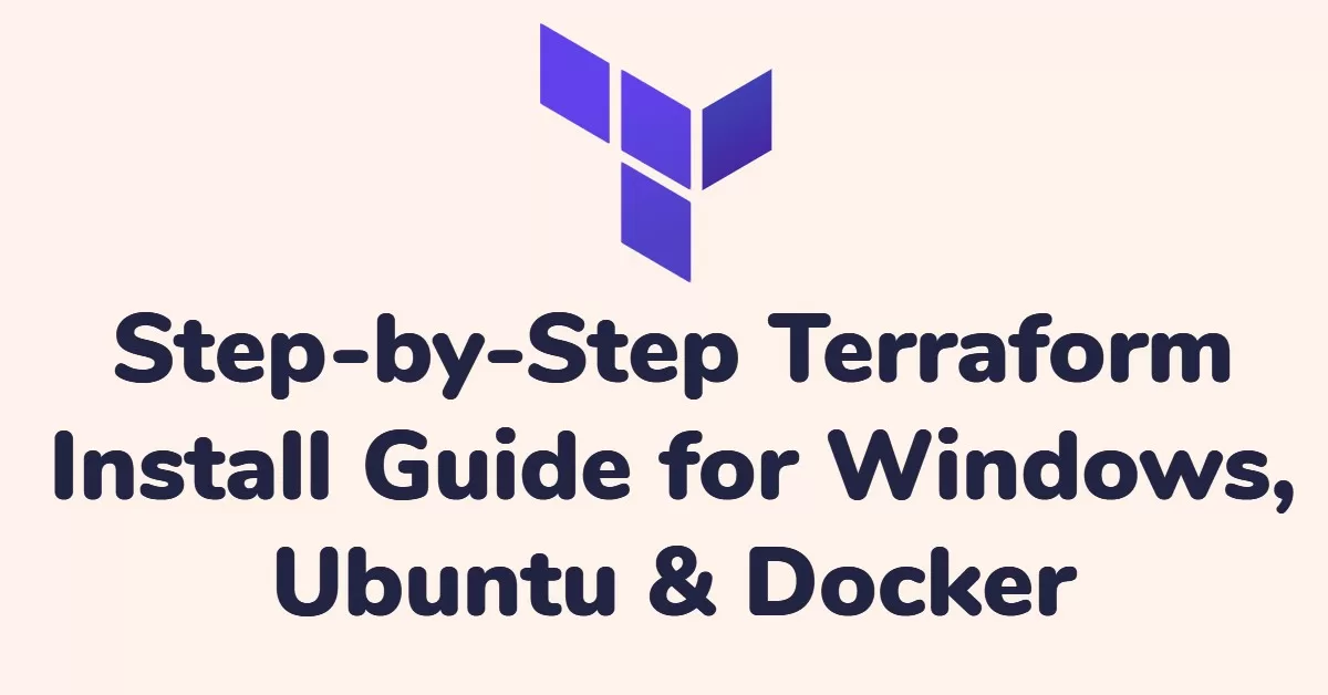 Step-by-Step Terraform Install Guide for Windows, Ubuntu & Docker