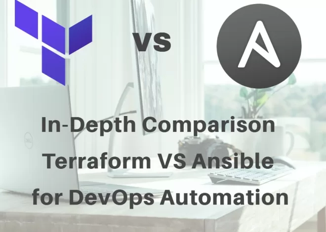 In-Depth Comparison: Terraform VS Ansible for DevOps Automation