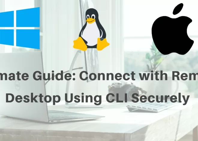 Ultimate Guide: Connect with Remote Desktop Using CLI Securely