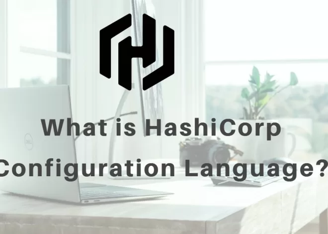 What is HashiCorp Configuration Language?